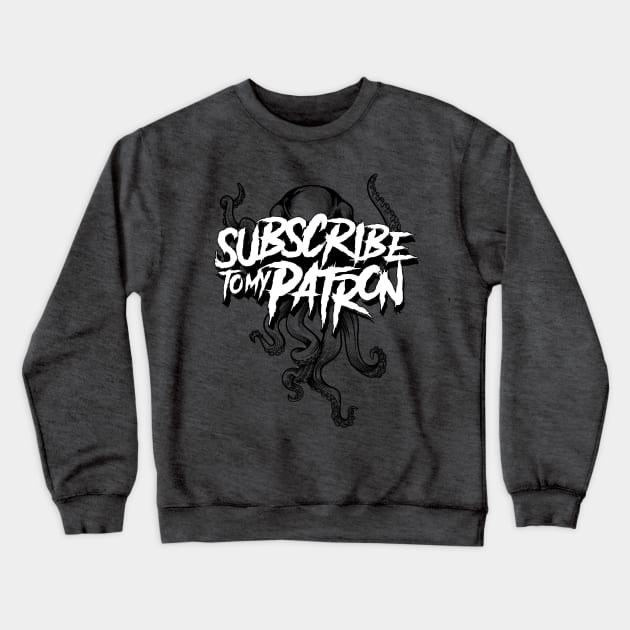 Subscribe to my Patron Crewneck Sweatshirt by HaggardClint